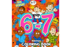 6-7 Coloring Book: Bold & Easy. 40 Designs Inspired By The 67 Trend. Perfect Gift For Teenage Boy