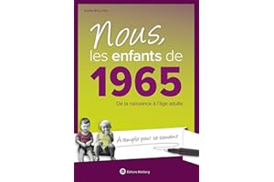 Nous, les enfants de 1965: De la naissance à l'âge adulte. À remplir pour se souvenir. Un cadeau original pour l'anniversaire