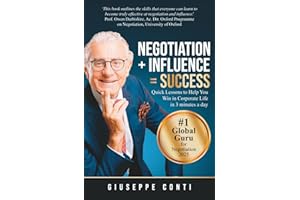 Negotiation + Influence = Success: Quick Lessons to Help You Win in Corporate Life