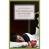 Sono preoccupato per mio figlio