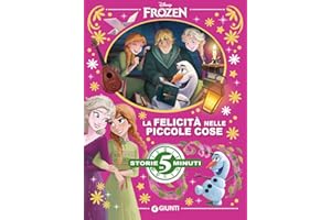 La felicità nelle piccole cose. Disney Frozen. Ediz. a colori