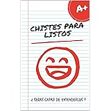 CHISTES PARA LISTOS: SOLO ALGUIEN INTELIGENTE PODRÁ ENTENDERLOS