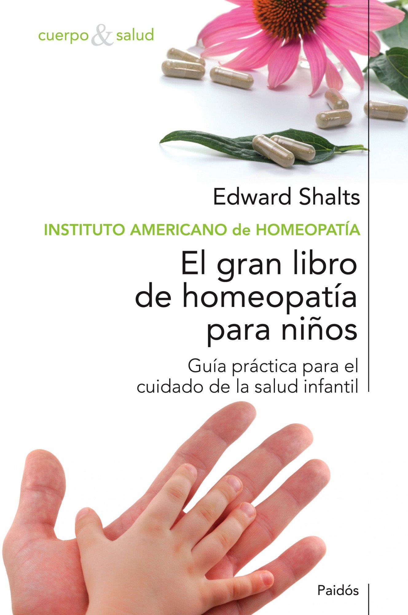 El gran libro de homeopatía para niños: Guía práctica para el cuidado de la salud infantil