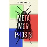 The Metamorphosis: The Original Classic by Franz Kafka