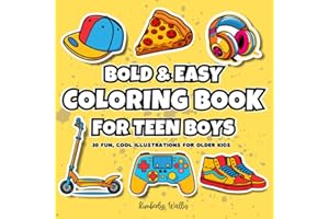 BOLD AND EASY COLORING BOOK FOR TEEN BOYS: Coloring book for adults, teens and older children with 30 cool illustrations for relaxation and stress relief (Bold and Easy Coloring Books For Teen Boys)
