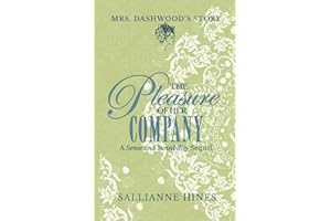 The Pleasure of Her Company: Mrs Dashwood's Story