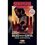 Buio sulla città. Un romanzo ufficiale di Stranger Things