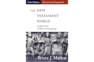 New Testament World, Third Edition, Revised and Expanded: Insights from Cultural Anthropology (Revised, Expanded)
