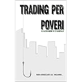 Trading per poveri: Non abboccare all'inganno