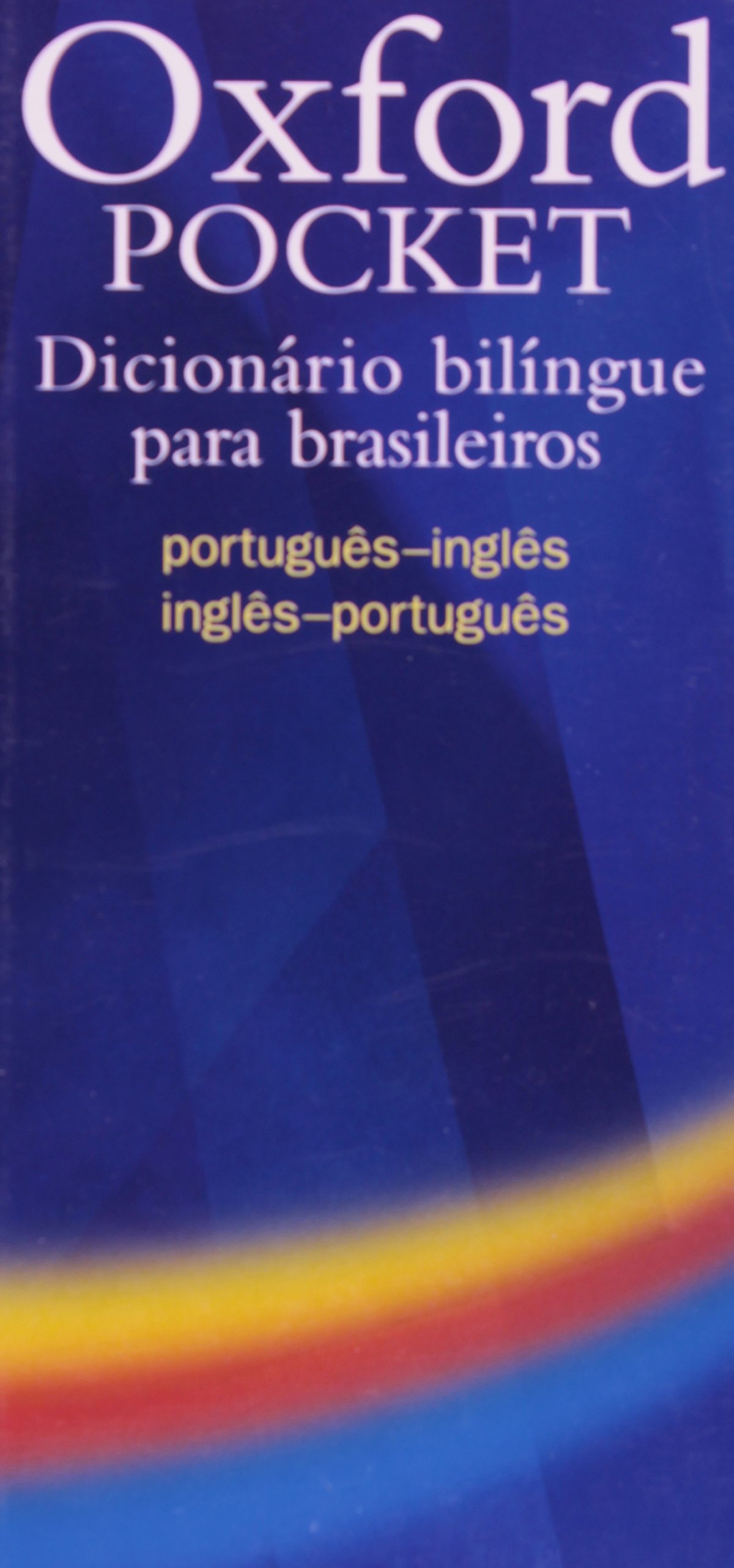 Oxford Pocket Dicionário bilíngue para brasileiros: Handy compact bilingual dictionary specifically written for Brazilian learners of English: Portugues-Ingles/ Ingles-Portugues