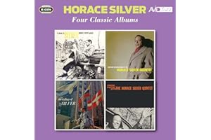 Four Classic Albums (Six Pieces Of Silver / Further Explorations By The Horace Silver Quintet / The Stylings Of Silver / Finger Poppin' With The Horace Silver Quintet)