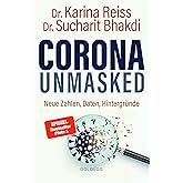 Corona unmasked: Neue Daten, Zahlen, Hintergründe