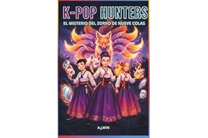 THE K-POP HUNTERS – EL MISTERIO DEL ZORRO DE NUEVE COLAS: Un cuento de disfraces, voces robadas y el demonio cambiaformas de las ilusiones – Drama ... (K-POP HUNTERS: LA SAGA DE LA ARMONÍA)