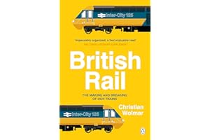 British Rail: The Making and Breaking of Our Trains