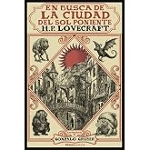 En busca de la ciudad del sol poniente [Edici&oacute;n ilustrada] (Libros Singulares (LS))