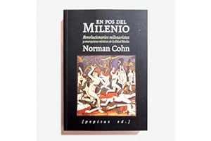 En pos del milenio: Revolucionarios milenaristas y anarquistas místicos de la Edad Media: 52 (Ensayo)