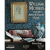 William Morris: and the Arts & Crafts Home