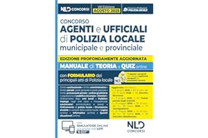 Concorso agenti e ufficiali di Polizia locale. Manuale con teoria e quiz VIII edizione 2025. Con omino segnatracce e formulario degli atti. Con espansione online