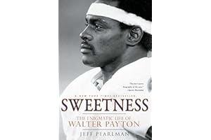 Sweetness: The Enigmatic Life of Walter Payton