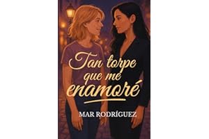Tan torpe que me enamoré: Romance lésbico