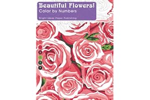 Color by Numbers: Beautiful Flowers! Relaxation and Stress Relief (Color by Number Coloring Book for Adults)