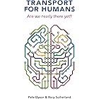 Transport for Humans: Are We Nearly There Yet? (Perspectives)