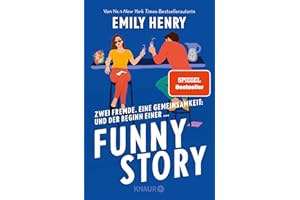 Funny Story: Roman | Eine Friends-to-lovers-Liebesgeschichte mit Humor und ganz großen Gefühlen