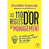 Les 110 règles d'or du management: Un autre point de vue sur l'art de diriger