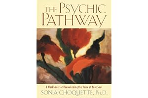 The Psychic Pathway: A Workbook for Reawakening the Voice of Your Soul