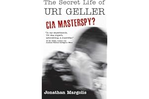 The Secret Life of Uri Geller: CIA Masterspy?