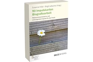 90 Impulskarten Biografiearbeit: Ressourcenorientierte und ermutigende Impulse für die Praxis (Kartensets für die Soziale Arbeit)