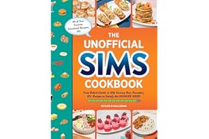 GARDNERS The Unofficial Sims Cookbook: From Baked Alaska to Silly Gummy Bear Pancakes, 85+ Recipes to Satisfy the Hunger Need (Unofficial Cookbook Gift Series)