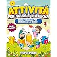 Attività per Scuola Materna: libro prescolare per bambini dai 3 ai 6 anni con 200 pagine di esercizi di prescrittura, prelett