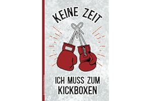 Keine Zeit Ich Muss Zum Kickboxen: Cooles Geschenk für Kickboxer Notizbuch A5 liniert mit Boxhandschuh lustiges Geburtstagsgeschenk für Hobby Kickboxing und Boxer Fans praktisches Buch für Notizen