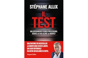 Il Test. Un esperimento senza precedenti: esiste la vita oltre la morte?