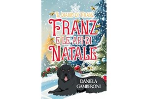FRANZ E LE API DI NATALE: Il diario di Franz