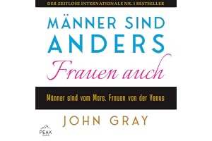 Männer sind anders. Frauen auch: Männer sind vom Mars. Frauen von der Venus