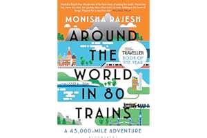Around the World in 80 Trains: A 45,000-Mile Adventure