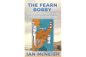The Fearn Bobby: Reflections from a Life in Scottish Policing