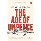 The Age of Unpeace: How Connectivity Causes Conflict