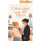 Creo que tengo algo tuyo: Un romance s&aacute;fico sobre un error, un embarazo inesperado y una qu&iacute;mica imposible