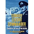 Convoy Escort Commander: A Memoir of the Battle of the Atlantic (Submarine Warfare in World War Two)