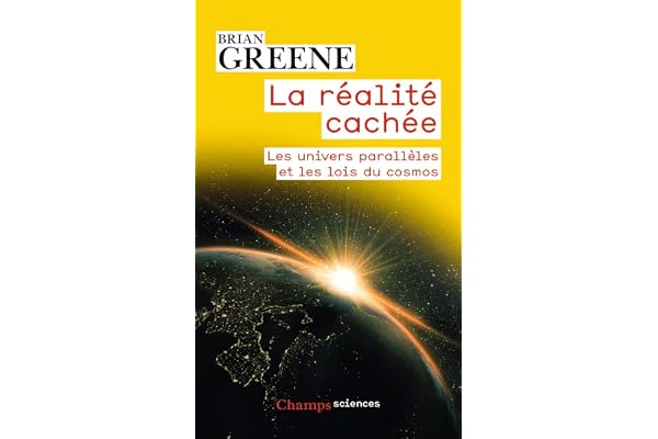 La réalité cachée : Les univers parallèles et les lois du cosmos