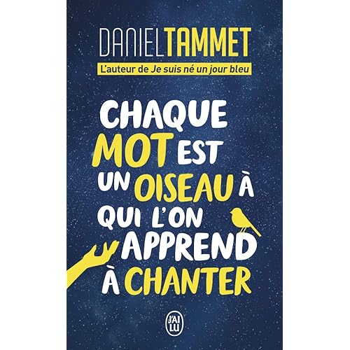 By Daniel Tammet Chaque Mot Est Un Oiseau A Qui On Apprend A Chanter Pdf Telecharger