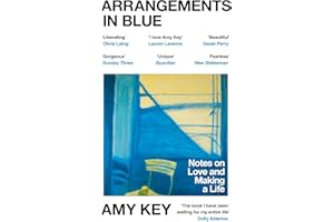 Arrangements in Blue: Notes on Love and Making a Life