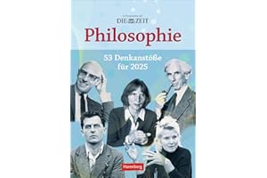 DIE ZEIT Philosophie Wochen-Kulturkalender 2025 - 53 Denkanstöße für 2025: Philosophische Fragen, Begriffe und Denkanstöße in einem Wochen-Kalender. ... Wissen (Wochenplaner Harenberg)