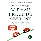Wie man Freunde gewinnt: Das einzige Buch, das du brauchst, um beliebt und einflussreich zu sein | DER Achtsamkeits-Dauerbest