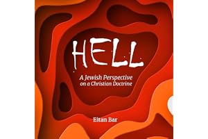 Hell: A Jewish Perspective on a Christian Doctrine (Dr. Bar's Top Trending)