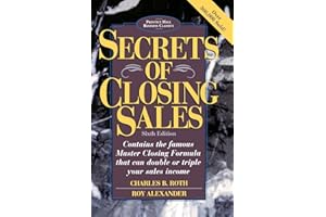 Secrets of Closing Sales: 6th Edition (Prentice Hall Business Classics)