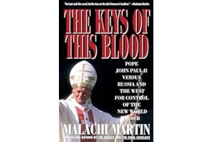 Keys of This Blood: Pope John Paul II Versus Russia and the West for Control of the New World Order